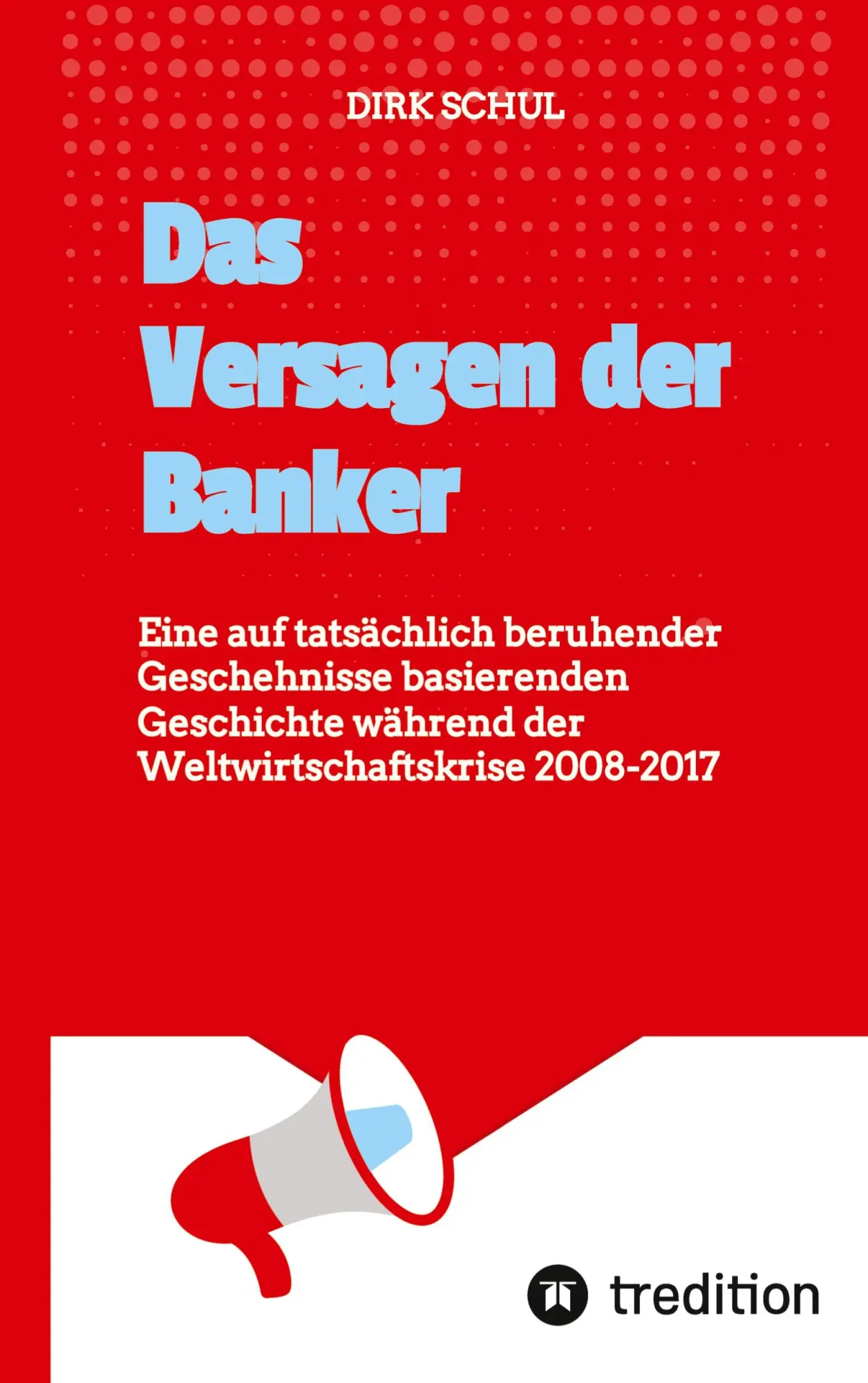 Cover: 9783347970021 | Das Versagen der Banker | Dirk Schul | Taschenbuch | 76 S. | Deutsch