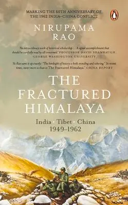 Cover: 9780143460121 | The Fractured Himalaya | India Tibet China 1949-1962 | Nirupama Rao