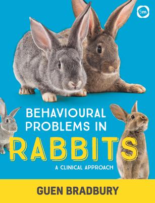 Cover: 9781789180121 | Behavioural Problems in Rabbits | A Clinical Approach | Guen Bradbury