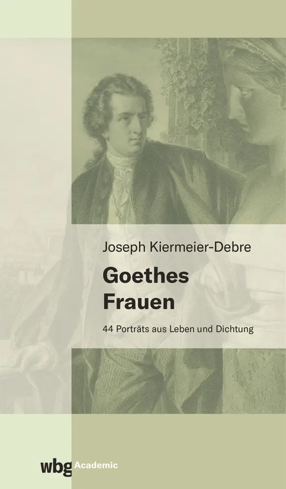Cover: 9783534450121 | Goethes Frauen | 44 Porträts aus Leben und Dichtung | Kiermeier-Debre