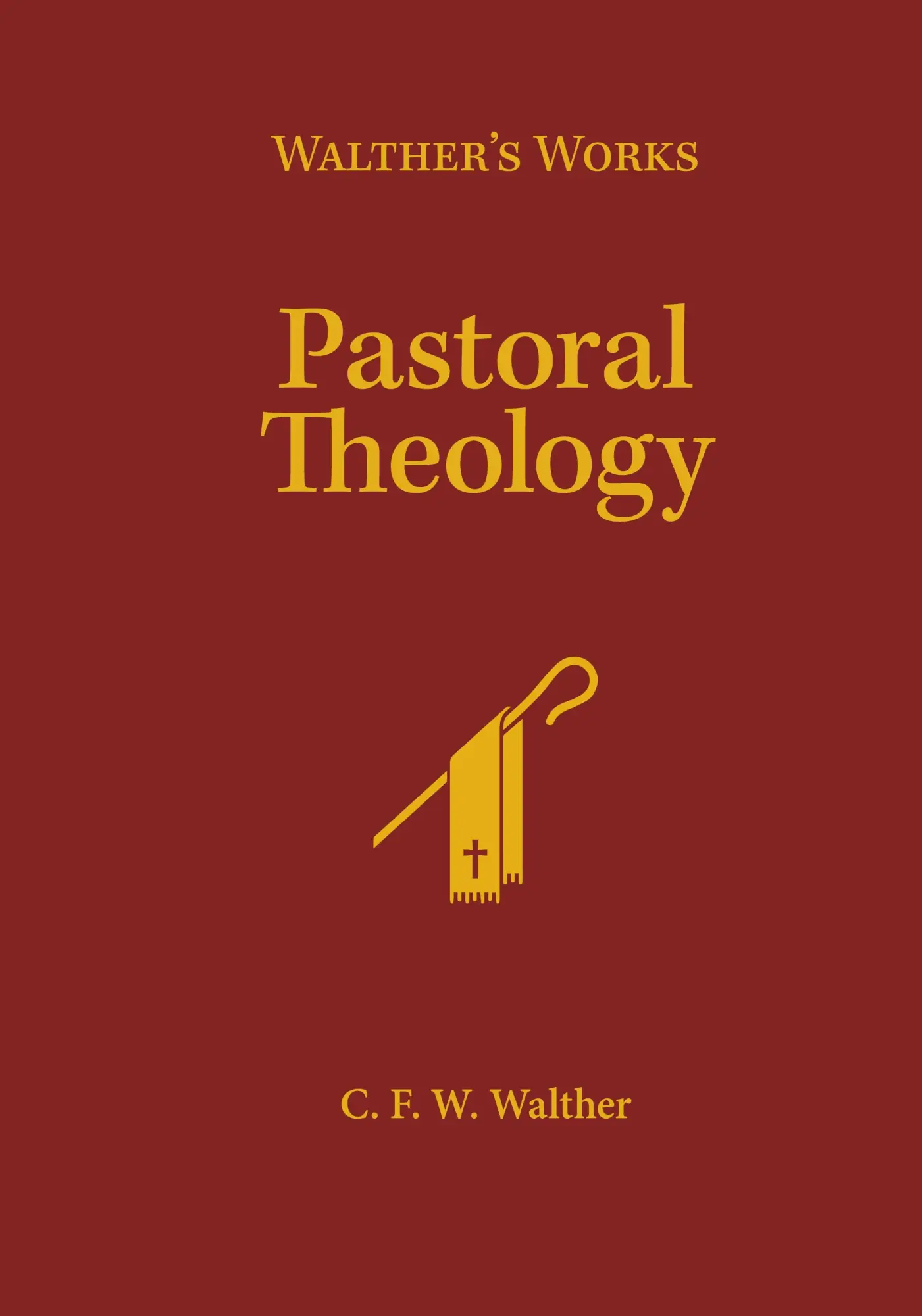 Cover: 9780758650221 | Walther's Works | Pastoral Theology | C. F. W Walther | Buch | 2017