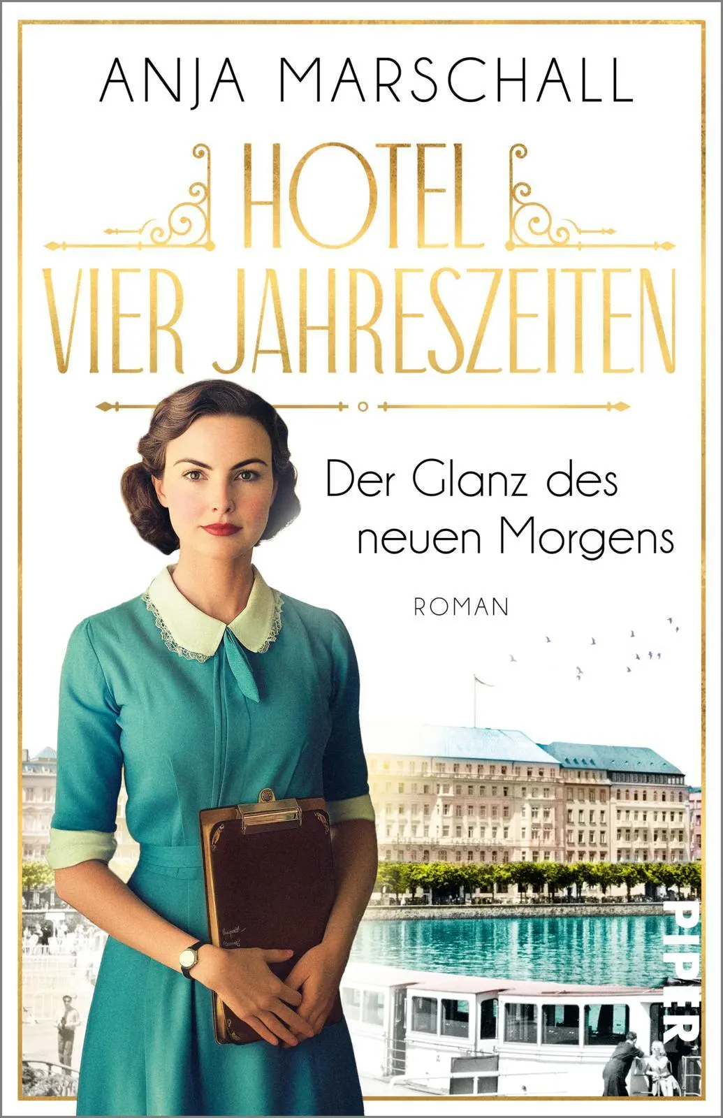 Cover: 9783492320221 | Hotel Vier Jahreszeiten - Der Glanz des neuen Morgens | Anja Marschall