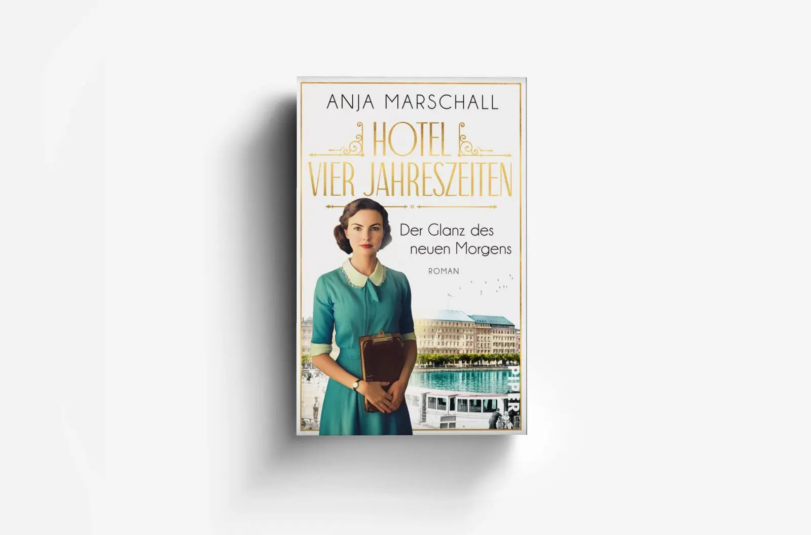 Bild: 9783492320221 | Hotel Vier Jahreszeiten - Der Glanz des neuen Morgens | Anja Marschall