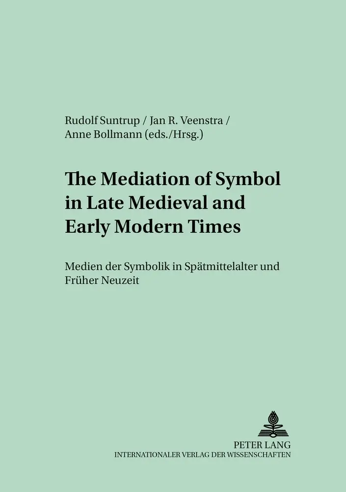 Cover: 9783631530221 | The Mediation of Symbol in Late Medieval and Early Modern Times -...