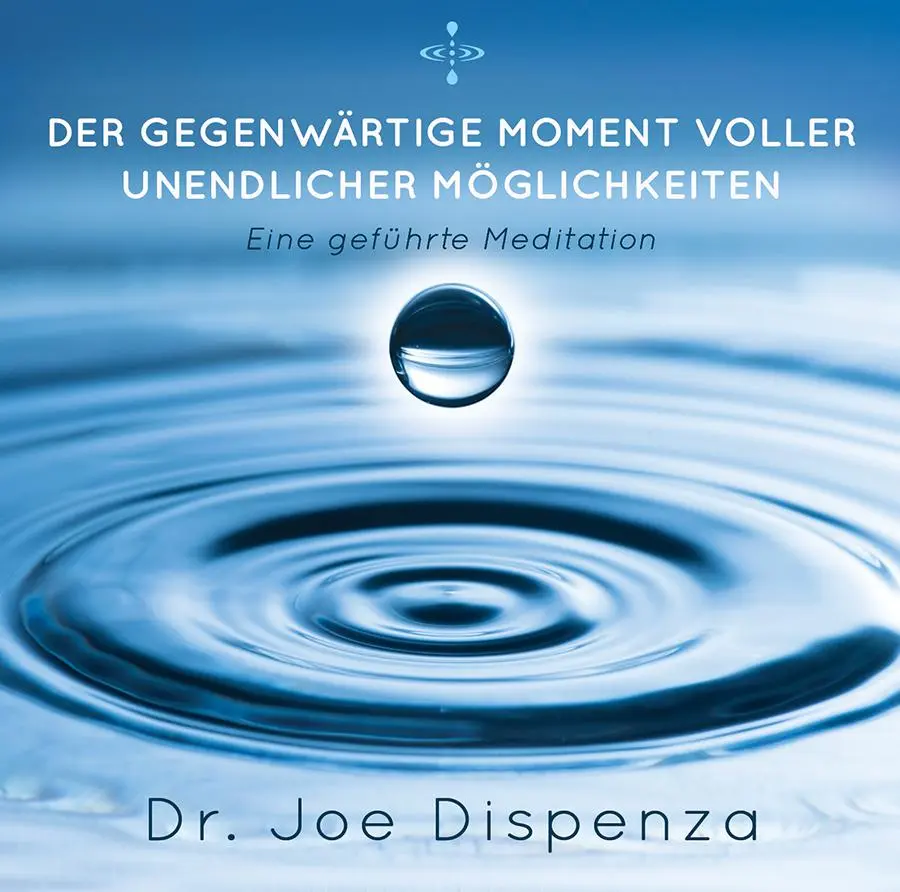 Cover: 9783956280221 | Der gegenwärtige Moment voller unendlicher Möglichkeiten | Dispenza
