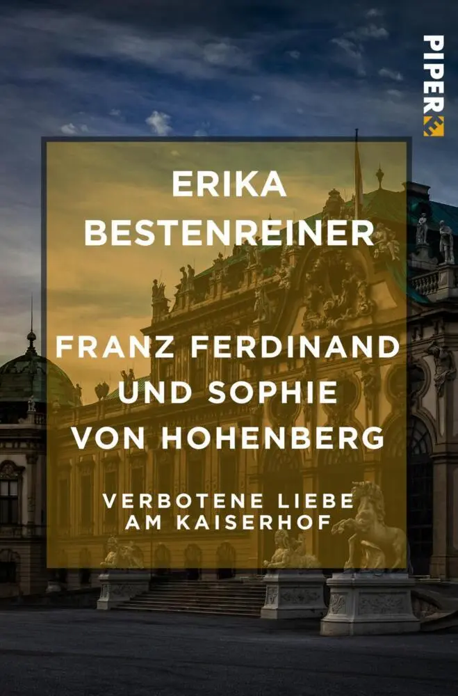 Cover: 9783492550321 | Franz Ferdinand und Sophie von Hohenberg | Erika Bestenreiner | Buch