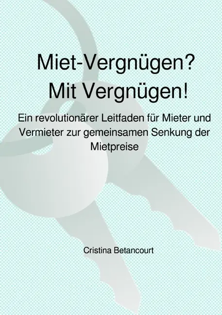 Cover: 9783746770321 | Miet-Vergnügen? Mit Vergnügen! | Cristina Betancourt | Taschenbuch