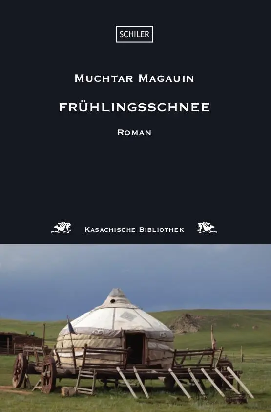 Cover: 9783899300321 | Frühlingsschnee | Kasachische Bibliothek | Muchtar Magauin | Buch