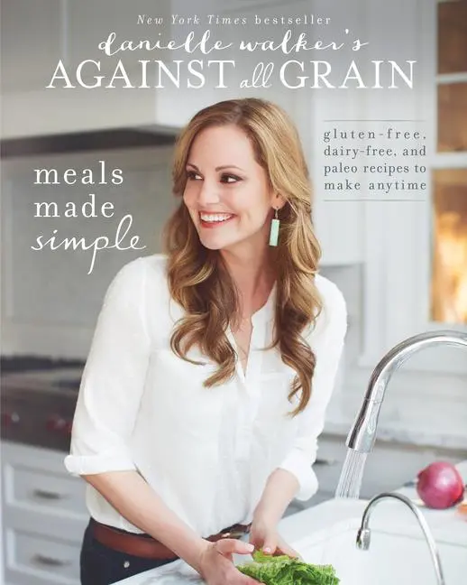 Cover: 9781628600421 | Danielle Walker's Against All Grain: Meals Made Simple | Walker | Buch