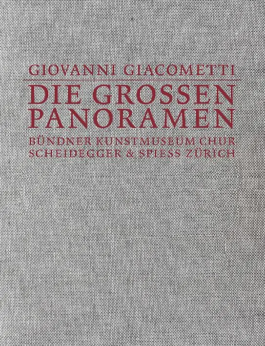 Cover: 9783039420421 | Giovanni Giacometti | Die grossen Panoramen | Giovanni Giacometti
