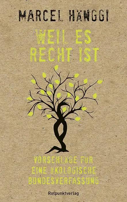Cover: 9783039730421 | Weil es Recht ist | Vorschläge für eine ökologische Bundesverfassung