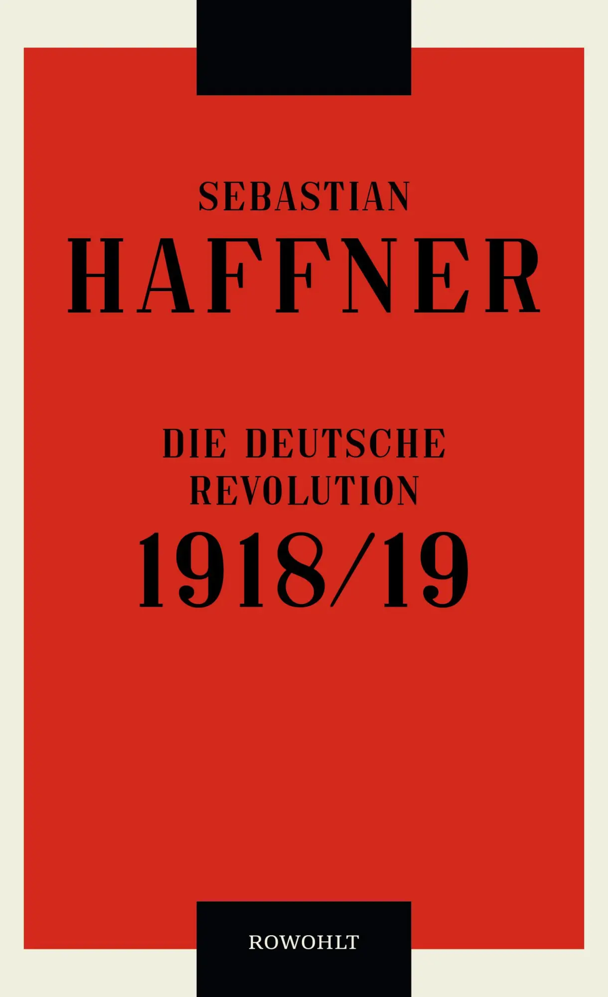 Cover: 9783498030421 | Die deutsche Revolution 1918/19 | Sebastian Haffner | Buch | 288 S.