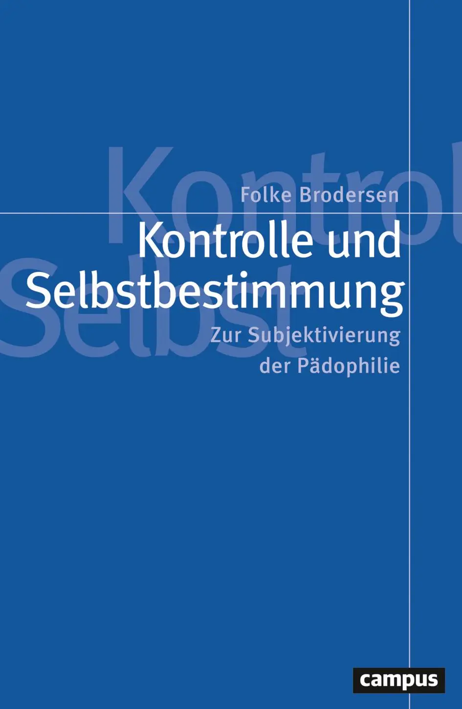 Cover: 9783593520421 | Kontrolle und Selbstbestimmung | Zur Subjektivierung der Pädophilie