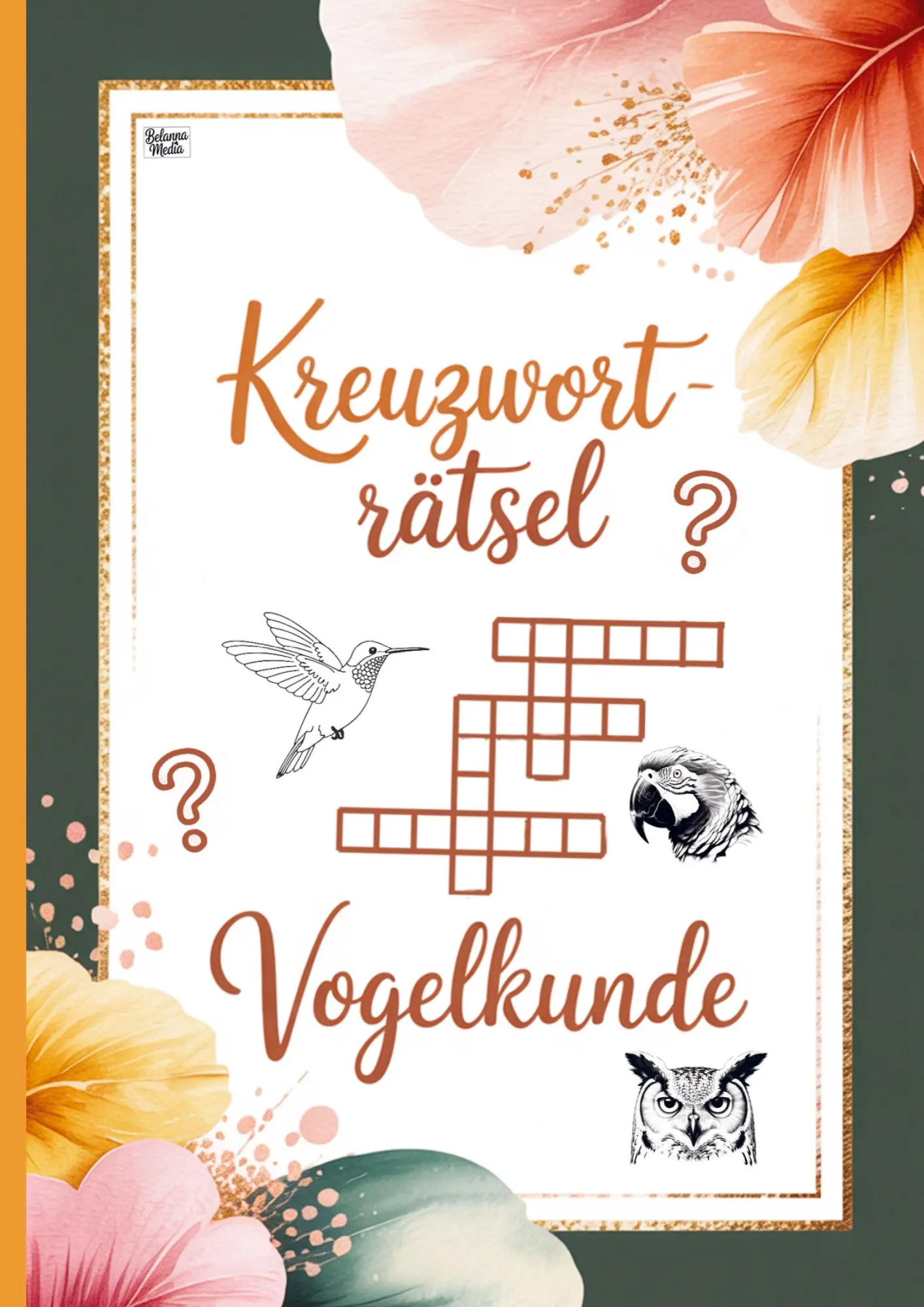 Cover: 9783693440421 | Kreuzworträtsel Vogelkunde | Belanna Media | Taschenbuch | 52 S.