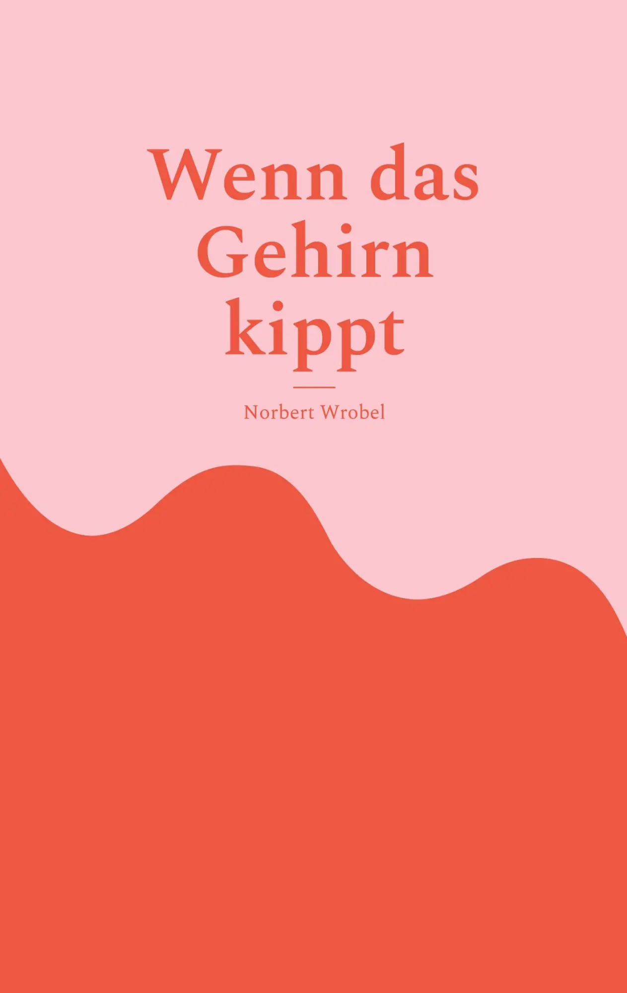 Cover: 9783695730421 | Wenn das Gehirn kippt | Norbert Wrobel | Taschenbuch | 58 S. | Deutsch