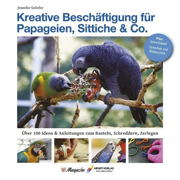 Cover: 9783945440421 | Kreative Beschäftigungg für Papageien, Sittiche &amp; Co. | Gekeler | Buch