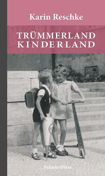 Cover: 9783962580421 | Trümmerland Kinderland | Karin Reschke | Buch | 160 S. | Deutsch