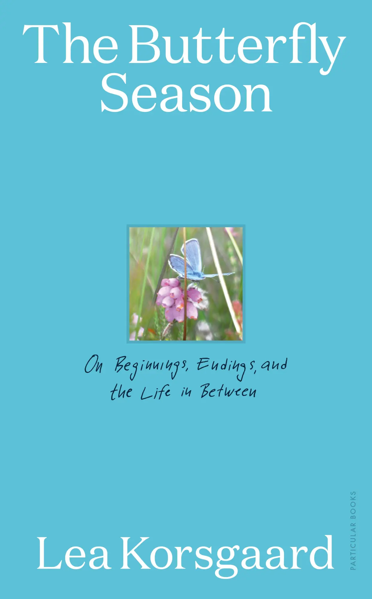 Cover: 9780241810521 | The Butterfly Season | On Beginnings, Endings, and the Life in Between