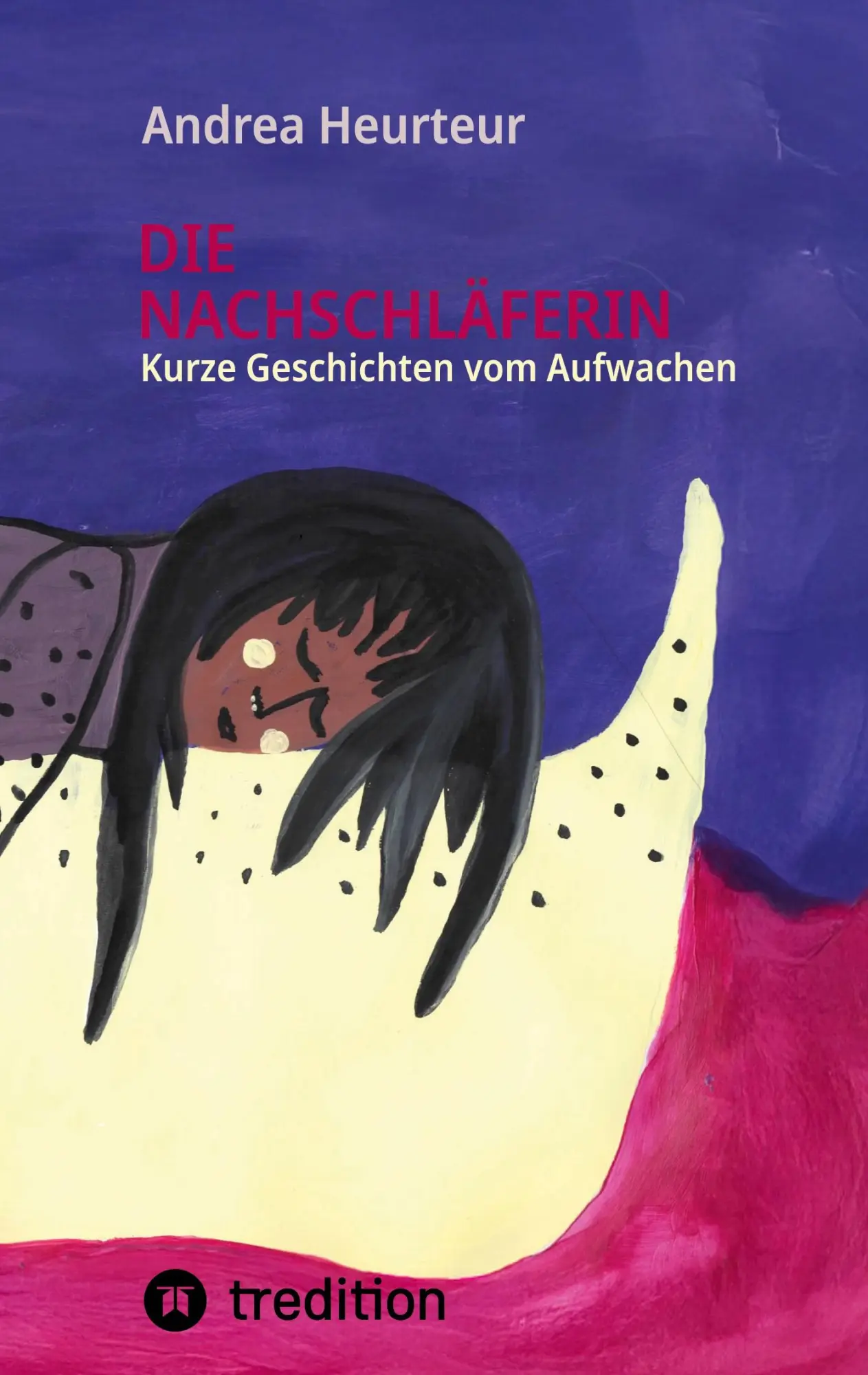 Cover: 9783384860521 | Die Nachschläferin | Kurze Geschichten vom Aufwachen | Andrea Heurteur