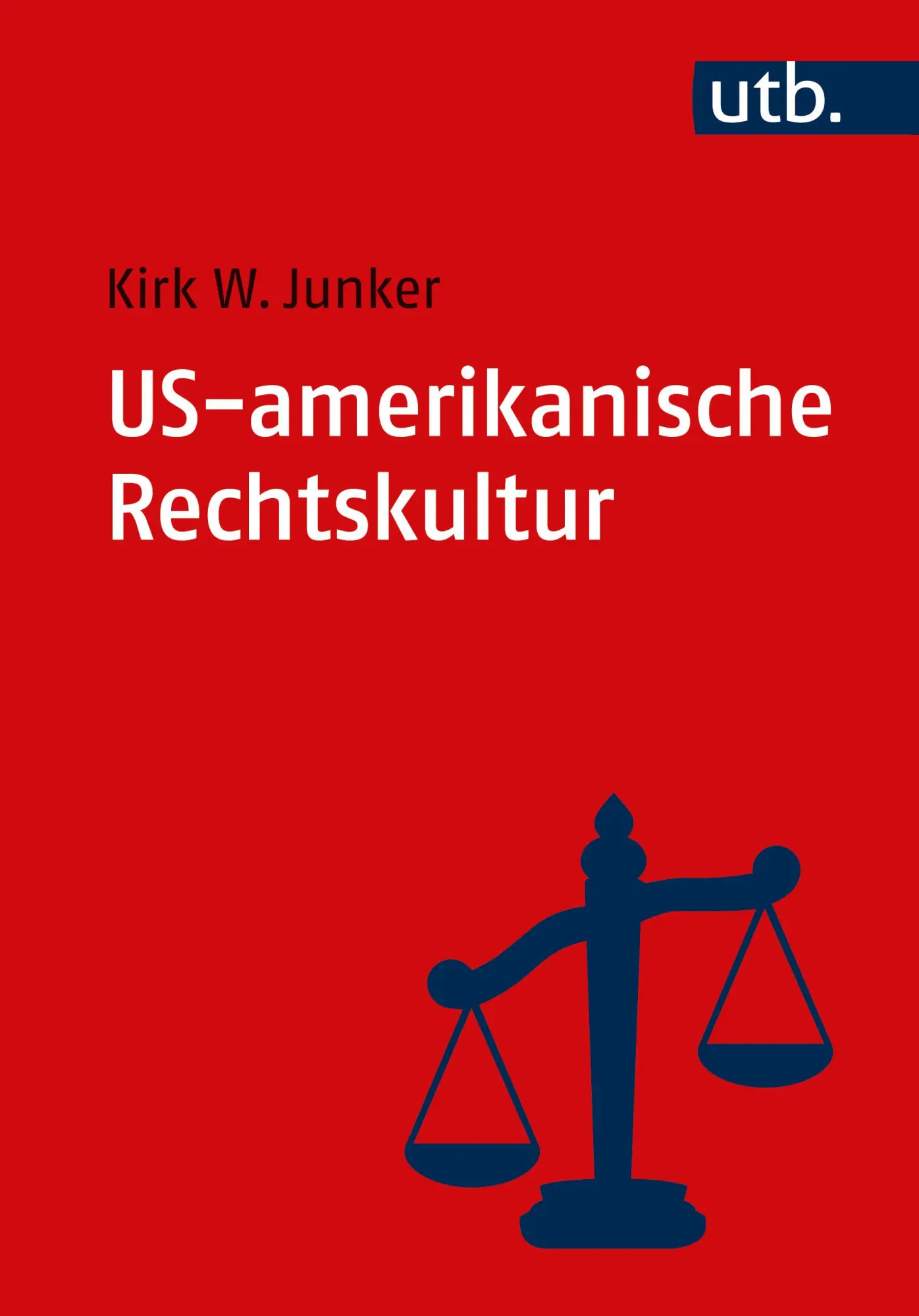 Cover: 9783825260521 | US-amerikanische Rechtskultur | Eine Einführung | Kirk W. Junker