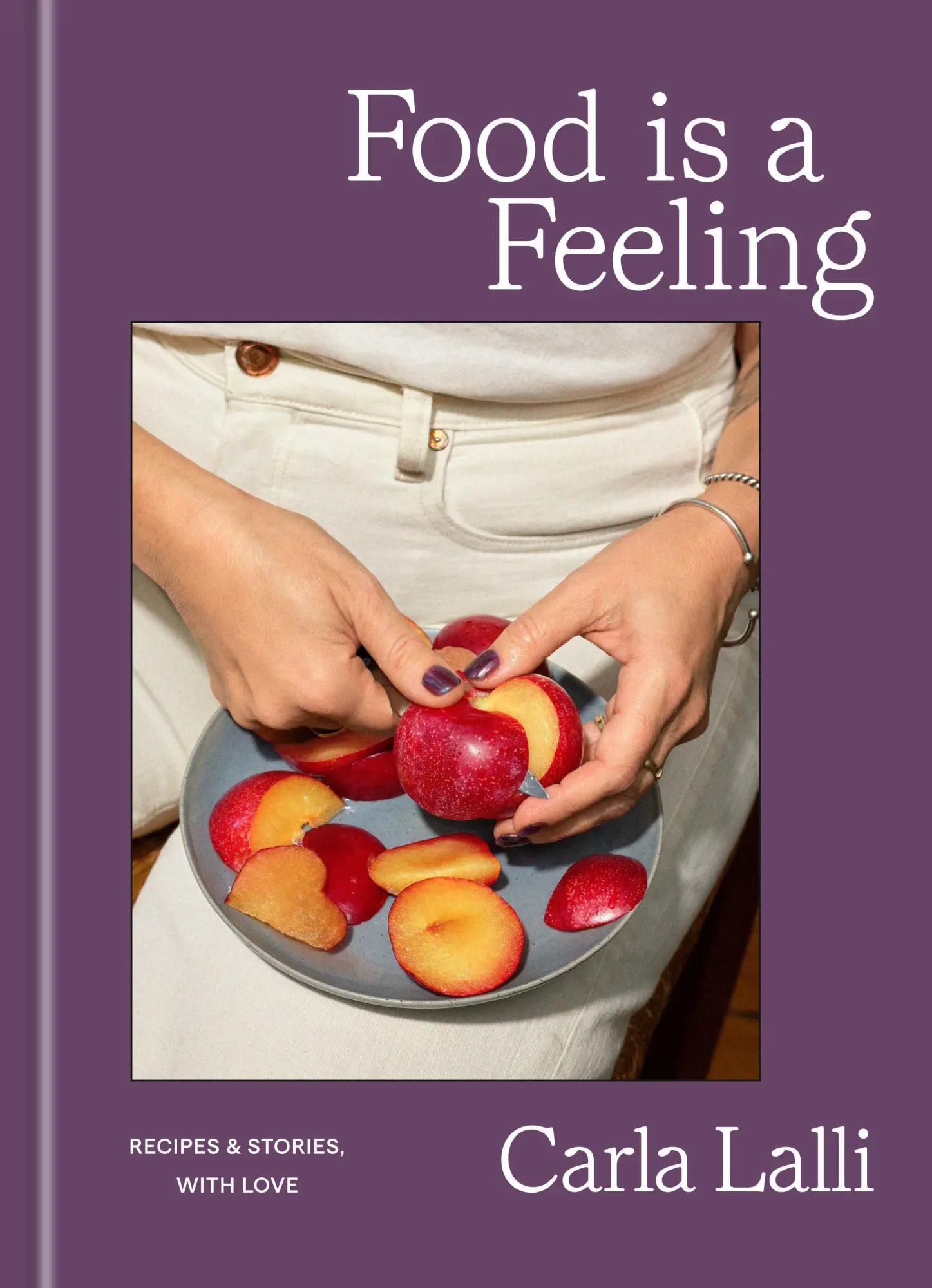 Cover: 9780593800621 | Food is a Feeling | Recipes &amp; Stories, with Love | Carla Lalli | Buch