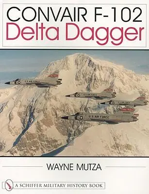 Cover: 9780764310621 | Convair F-102 | Delta Dagger | Wayne Mutza | Taschenbuch | Englisch