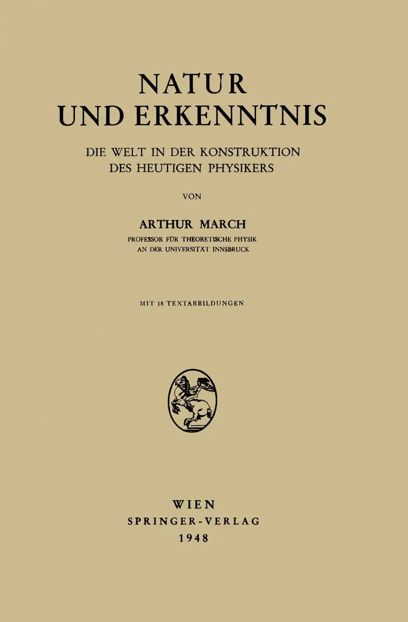 Natur und Erkenntnis: Die Welt In Der Konstruktion Des Heutigen Physikers