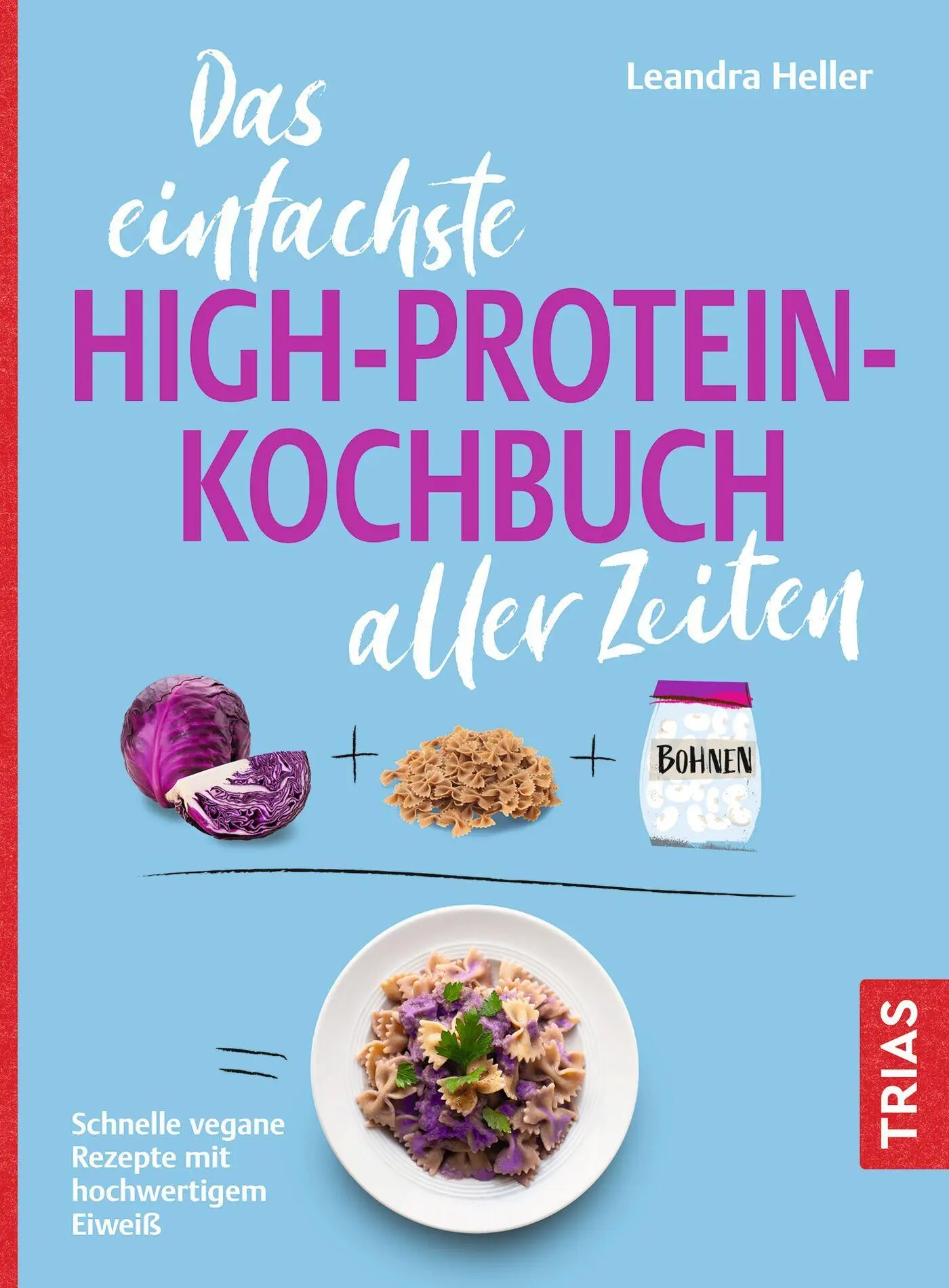 Cover: 9783432120621 | Das einfachste High-Protein-Kochbuch aller Zeiten | Leandra Heller
