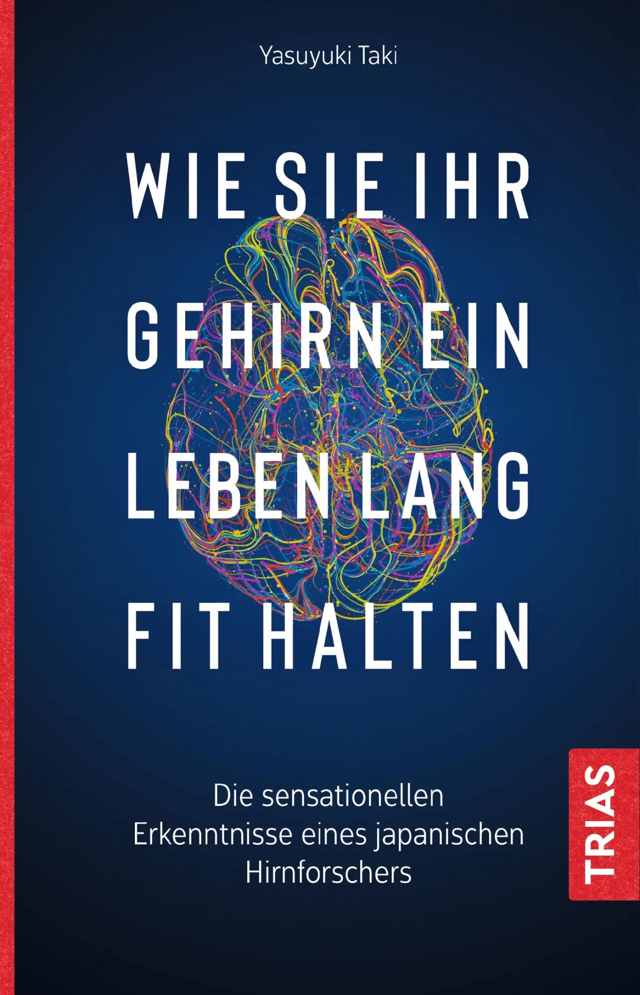 Cover: 9783432110721 | Wie Sie Ihr Gehirn ein Leben lang fit halten | Yasuyuki Taki | Buch