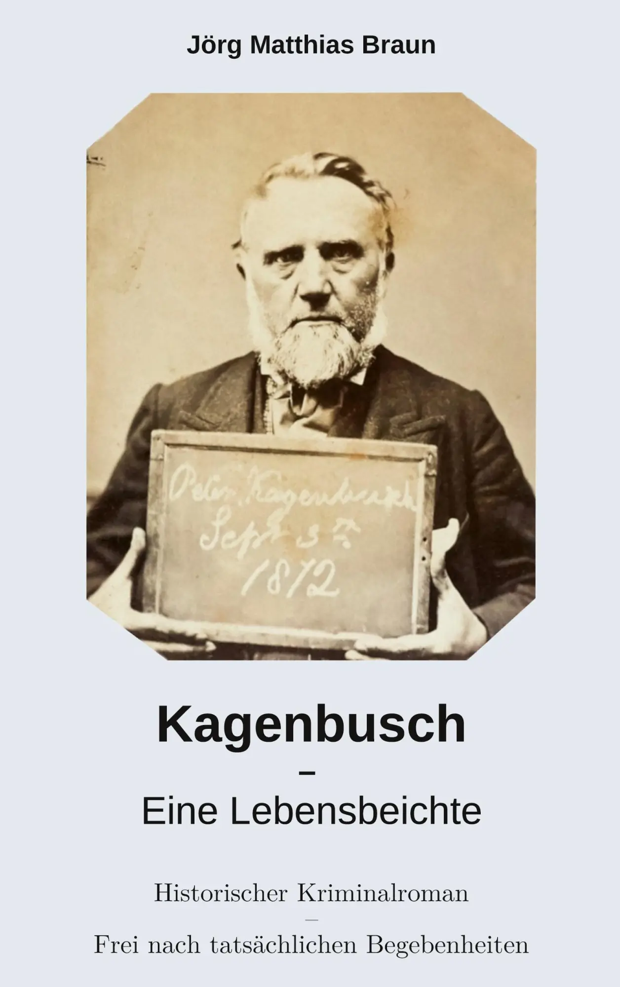 Cover: 9783819230721 | Kagenbusch | Eine Lebensbeichte | Jörg Matthias Braun | Taschenbuch