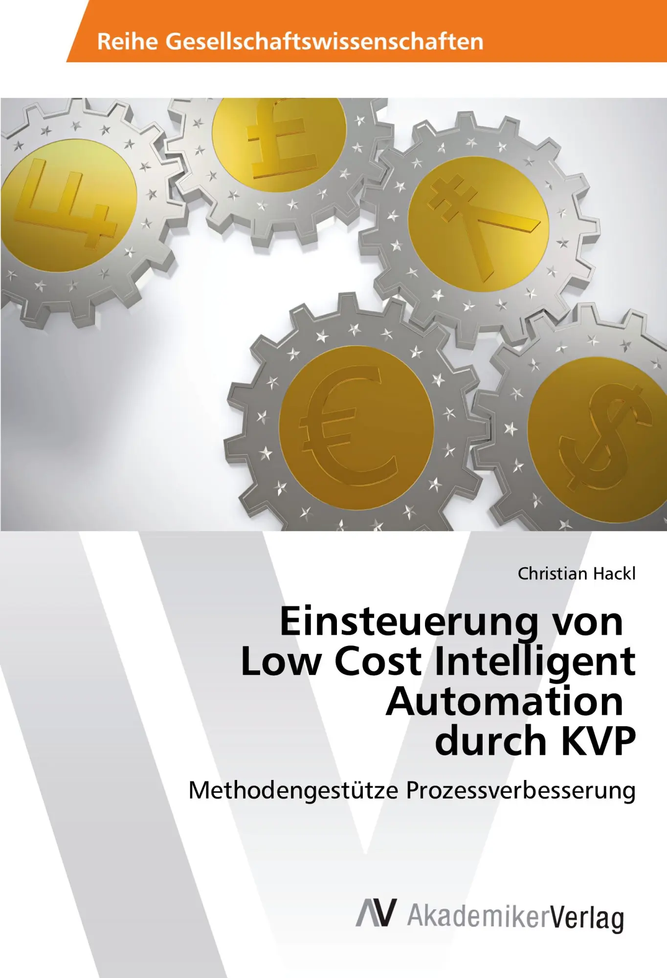 Cover: 9786202200721 | Einsteuerung von Low Cost Intelligent Automation durch KVP | Hackl