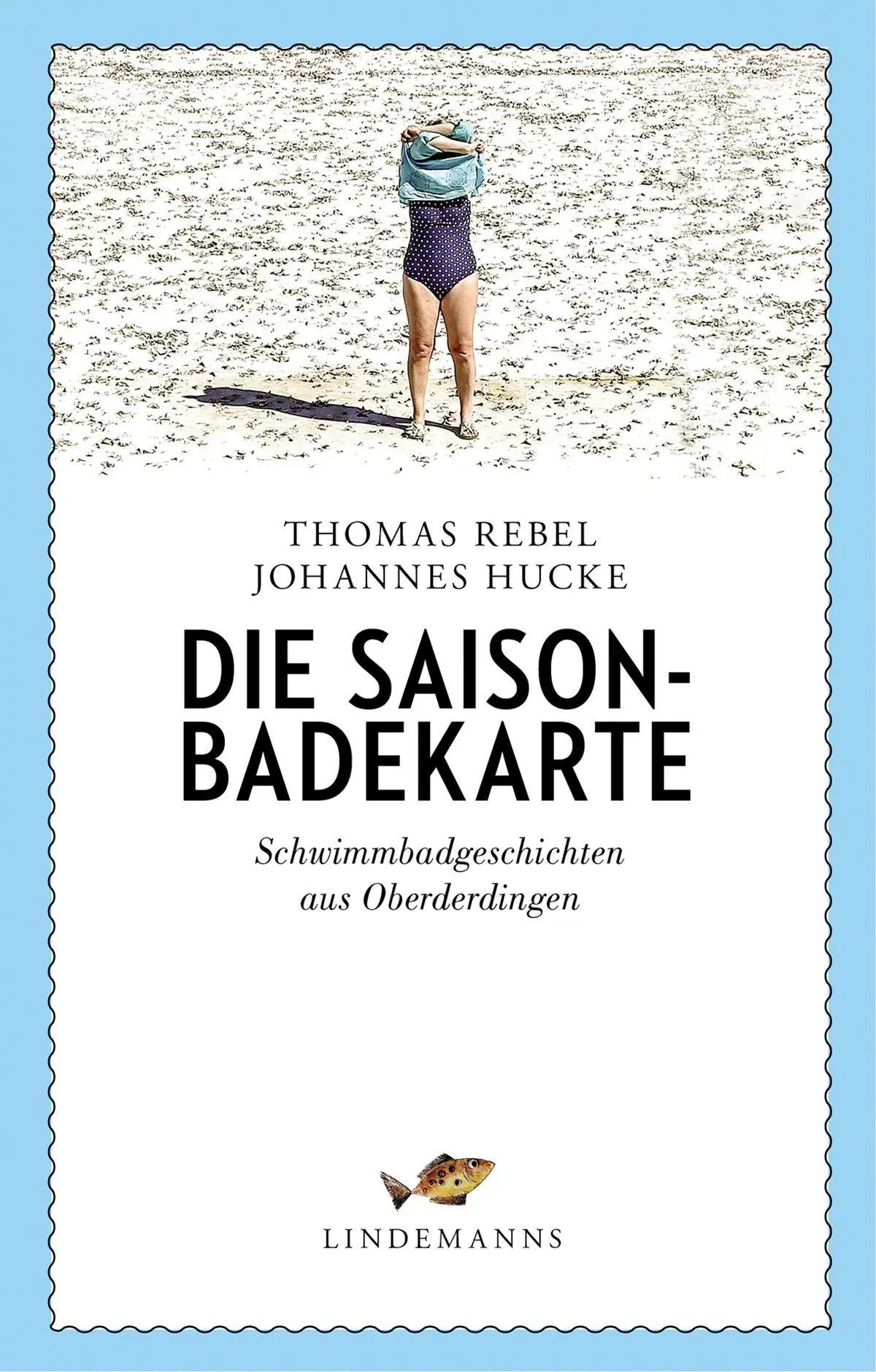 Cover: 9783963080821 | Die Saison-Badekarte | Johannes Hucke | Taschenbuch | 144 S. | Deutsch