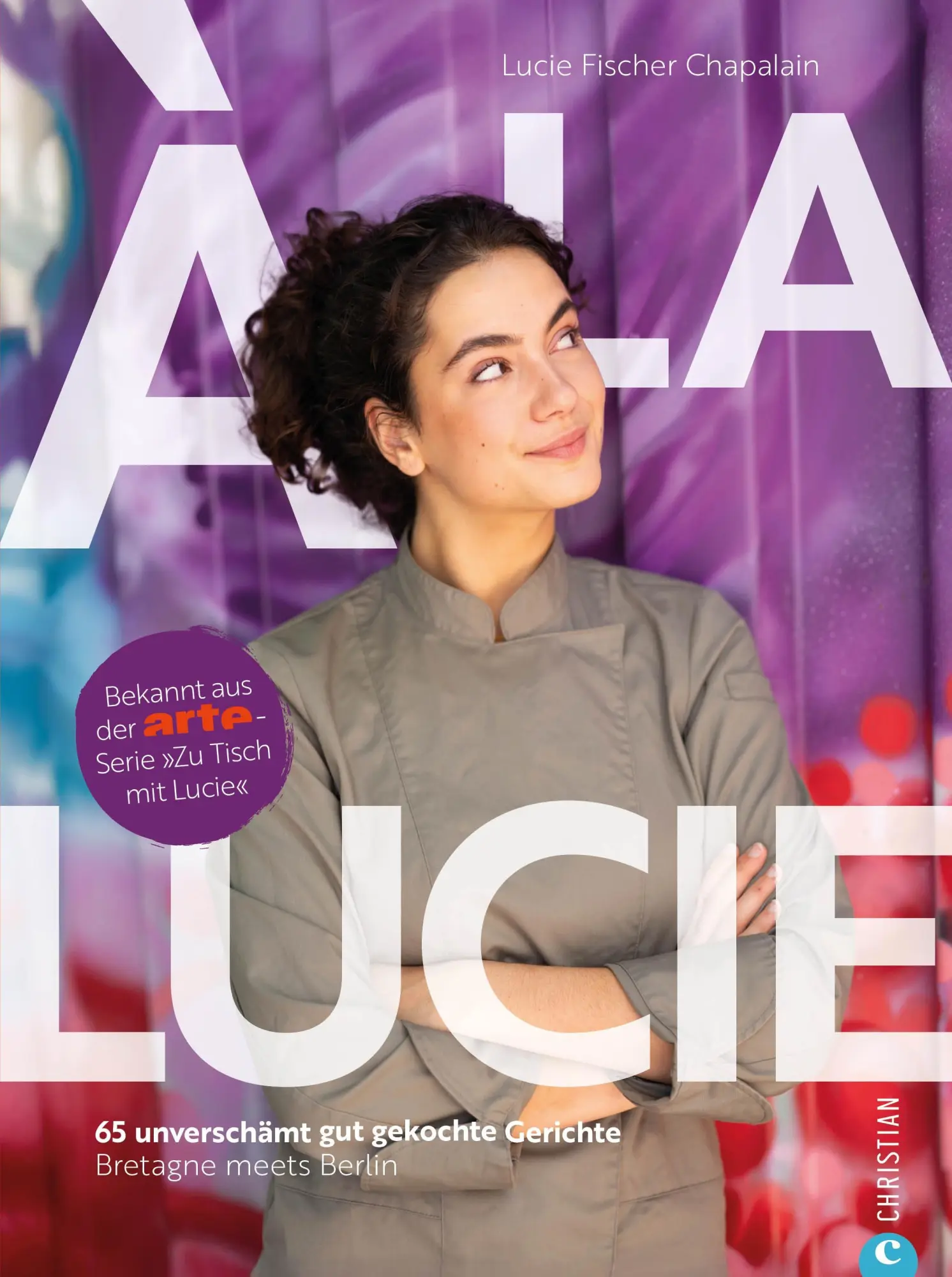 Cover: 9783989510821 | À la Lucie | Lucie Fischer Chapalain | Buch | 240 S. | Deutsch | 2026