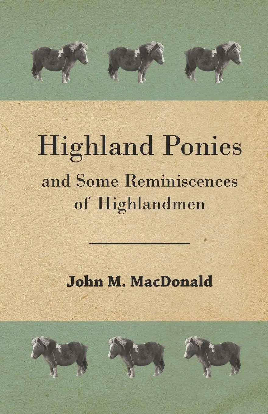 Cover: 9781444650921 | Highland Ponies and Some Reminiscences of Highlandmen | Macdonald