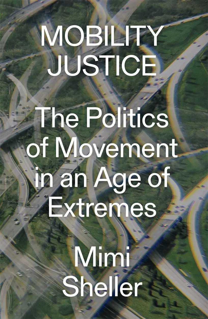Cover: 9781788730921 | Mobility Justice: The Politics of Movement in an Age of Extremes