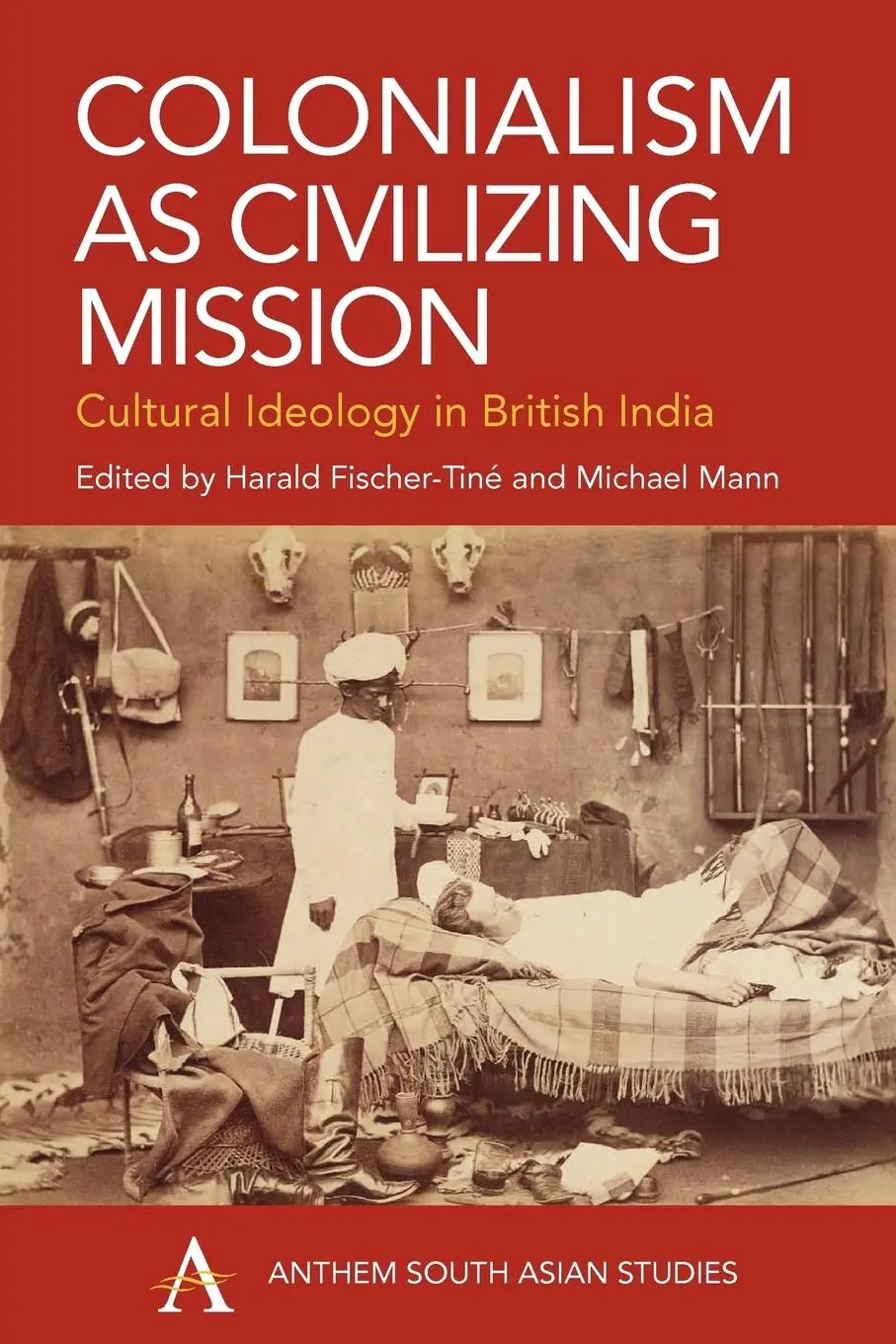 Cover: 9781843310921 | Colonialism as Civilizing Mission | Cultural Ideology in British India