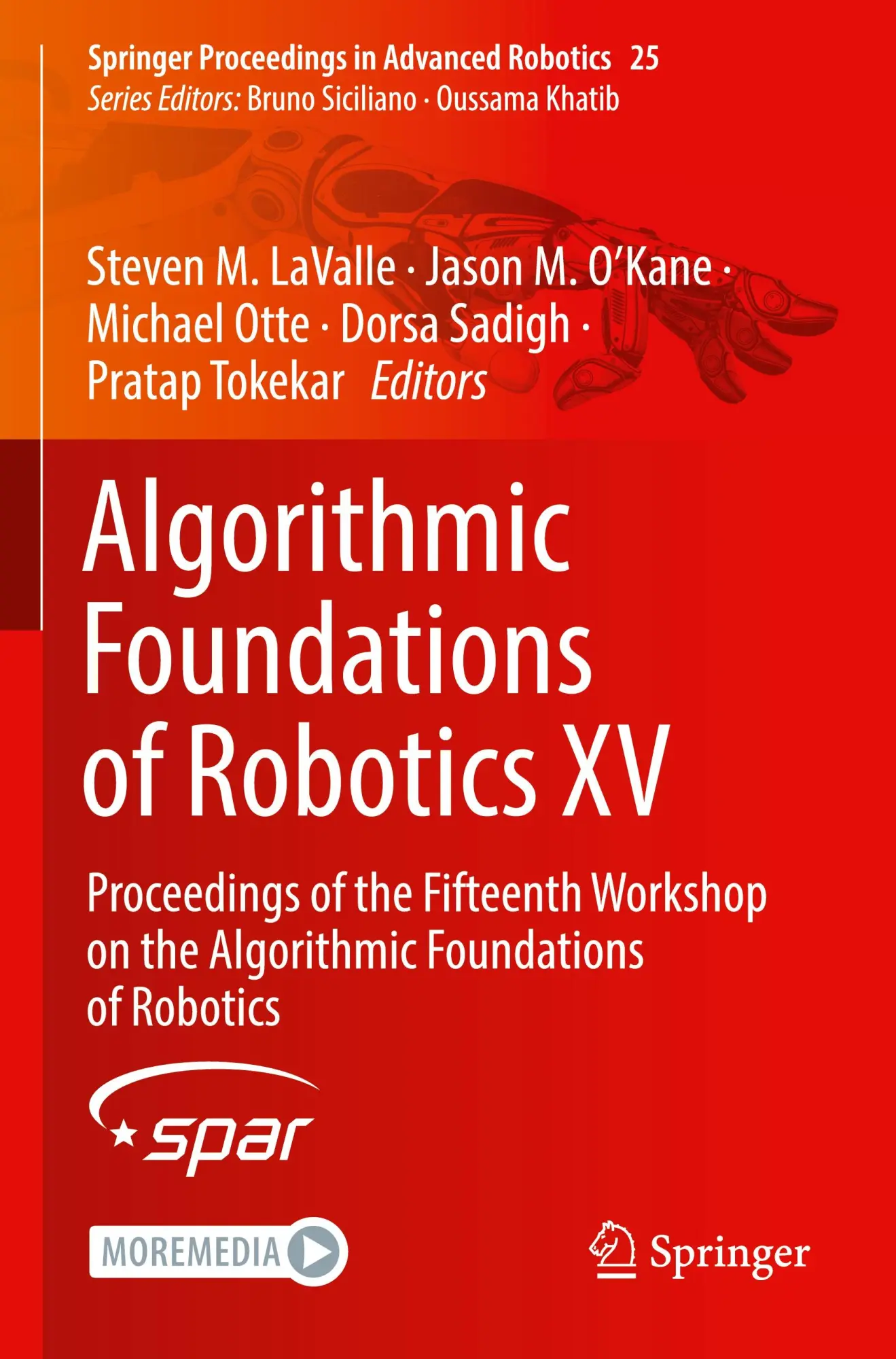 Algorithmic Foundations of Robotics XV: Proceedings of the Fifteenth Workshop on the Algorithmic Foundations of Robotics (Springer Proceedings in Advanced Robotics, 25, Band 25)