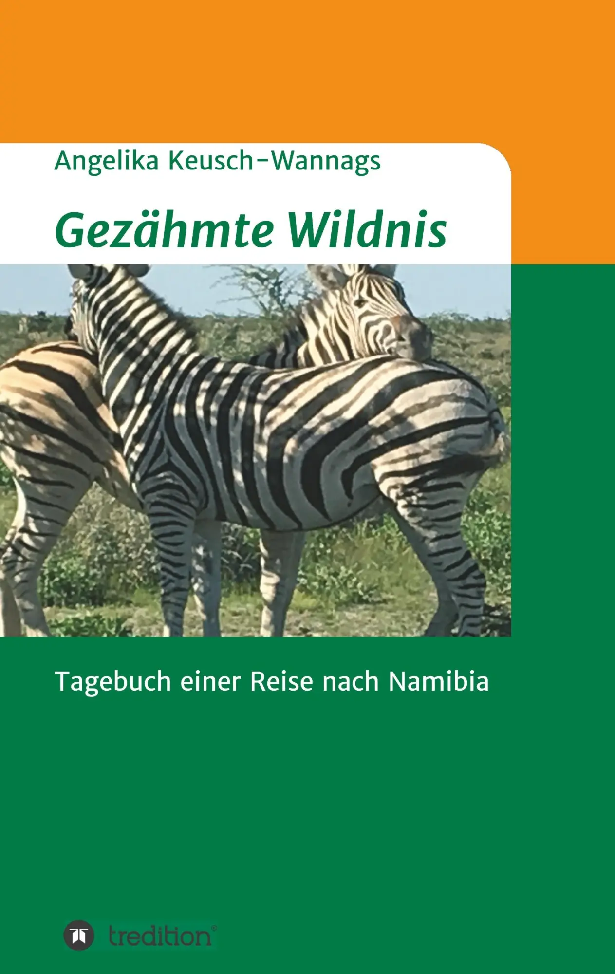 Cover: 9783746950921 | Gezähmte Wildnis | Tagebuch einer Reise nach Namibia | Keusch-Wannags