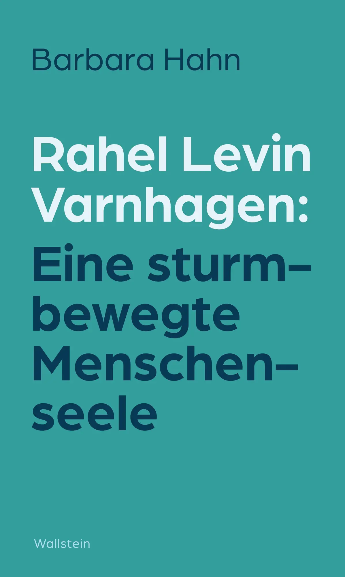 Cover: 9783835360921 | Rahel Levin Varnhagen: Eine sturmbewegte Menschenseele | Barbara Hahn