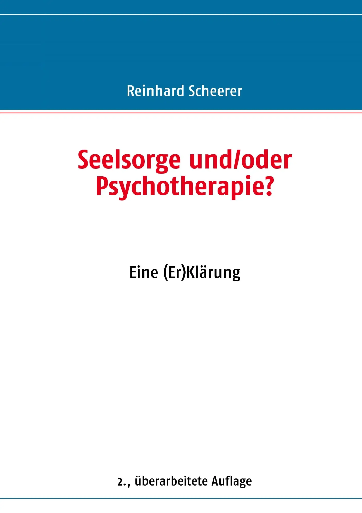 Cover: 9783839180921 | Seelsorge und/oder Psychotherapie? | Eine (Er)Klärung | Scheerer