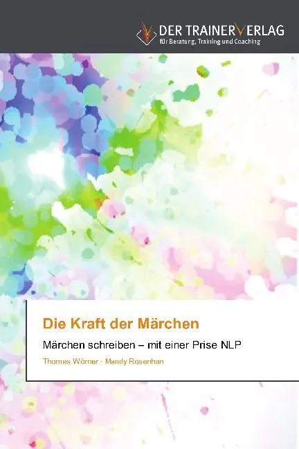 Cover: 9783841750921 | Die Kraft der Märchen | Märchen schreiben ¿ mit einer Prise NLP | Buch