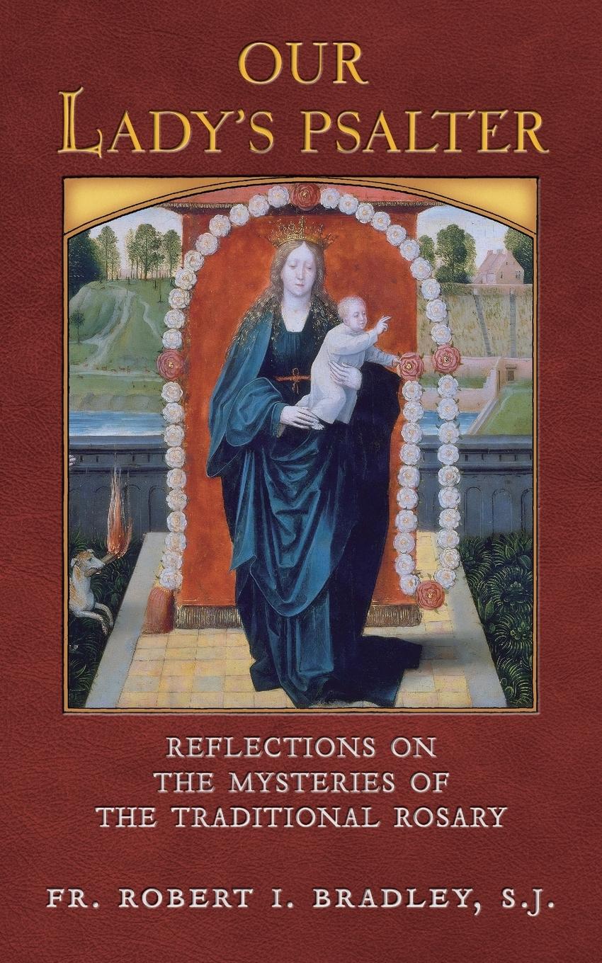 Cover: 9798892800921 | Our Lady's Psalter | S. J. Fr. Robert I. Bradley | Taschenbuch | 2025