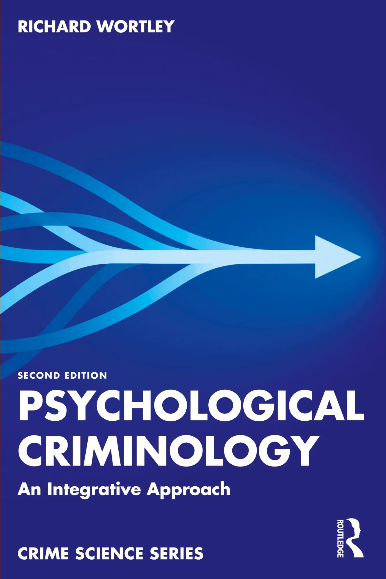 Cover: 9780367281021 | Psychological Criminology | An Integrative Approach | Richard Wortley