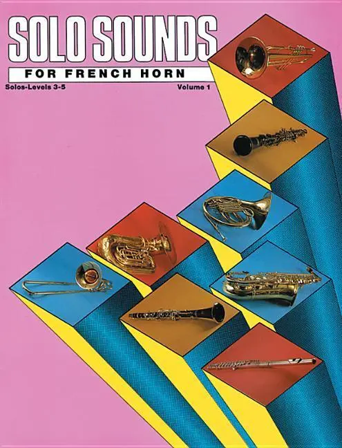 Cover: 9780769221021 | Solo Sounds for French Horn, Volume I, Levels 3-5 | Alfred Publishing