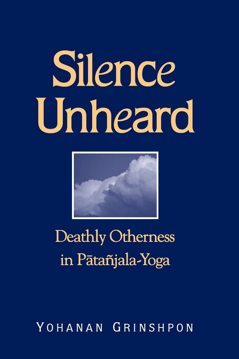 Cover: 9780791451021 | Silence Unheard | Deathly Otherness in P¿tañjala-Yoga | Grinshpon