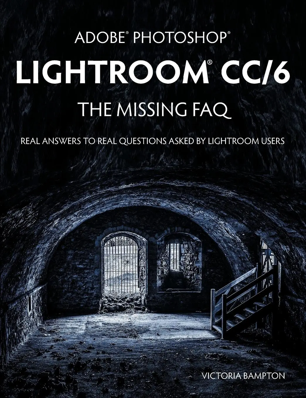 Cover: 9781910381021 | Adobe Photoshop Lightroom CC/6 - The Missing FAQ - Real Answers to...
