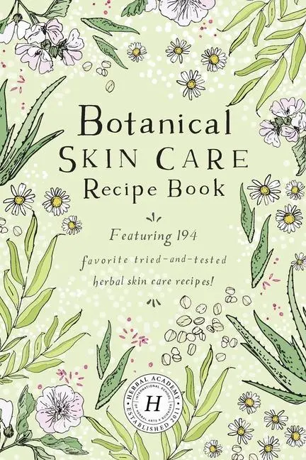 Cover: 9781950671021 | Botanical Skin Care Recipe Book | The Herbal Academy | Taschenbuch