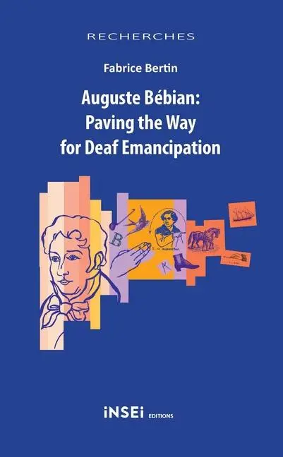 Cover: 9782366161021 | Auguste Bébian | Paving the Way for Deaf Emancipation | Fabrice Bertin