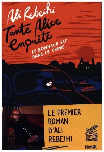 Cover: 9782702451021 | Tante Alice enquête | Le bonheur est dans le crime | Ali Rebeihi