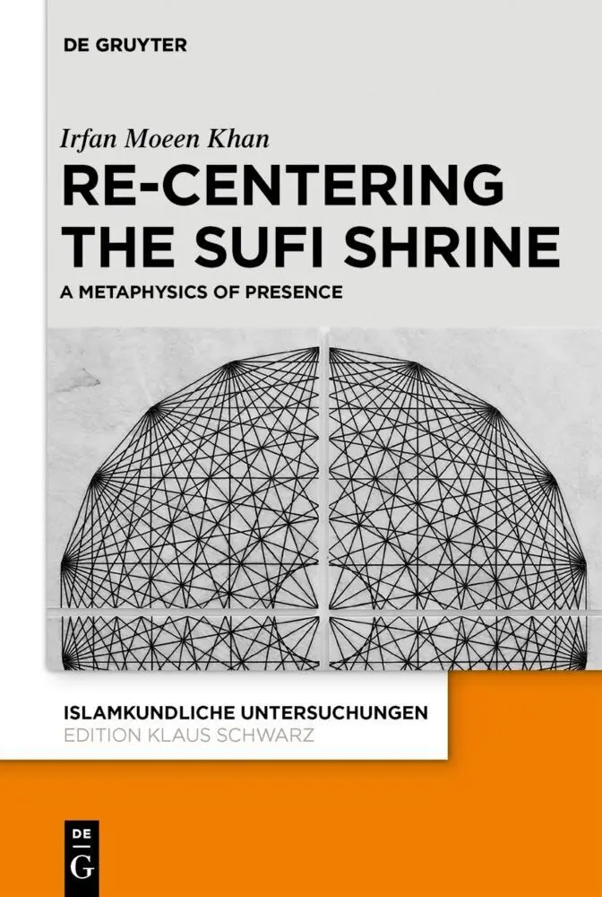 Cover: 9783110781021 | Re-centering the Sufi Shrine | A Metaphysics of Presence | Khan | Buch